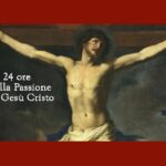 Le 24 ore della Passione di Gesù Cristo